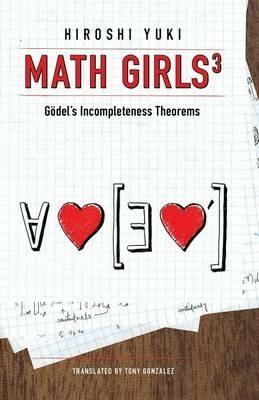 Math Girls 3: Godel's Incompleteness Theorems - Hiroshi Yuki - cover