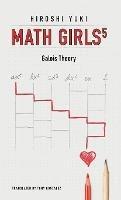 Math Girls 5: Galois Theory - Hiroshi Yuki - cover