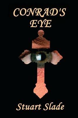 Conrad's Eye - Stuart Slade - cover