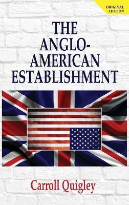 The Anglo-American Establishment - Original Edition - Carroll Quigley - cover