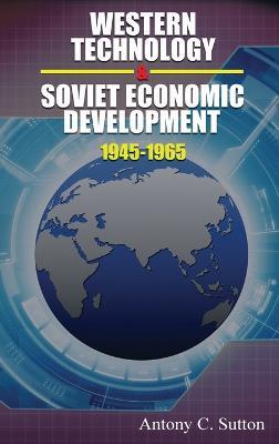 Western Technology and Soviet Economic Development 1945-1968 - Antony C Sutton - cover