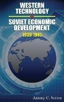 Western Technology and Soviet Economic Development 1930 to 1945 - Antony C Sutton - cover