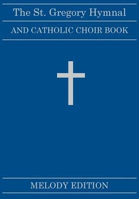 The St. Gregory Hymnal and Catholic Choir Book - Nicola A Montani - cover