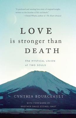 Love Is Stronger Than Death: The Mystical Union of Two Souls - Rev Cynthia, Phd, Bourgeault - cover