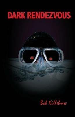 Dark Rendezvous - Bob Killebrew - cover