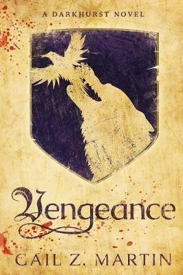 Vengeance: A Darkhurst Novel - Gail Z Martin - cover