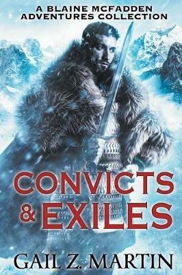 Convicts and Exiles - Gail Z Martin - cover