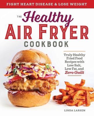 The Healthy Air Fryer Cookbook - Linda Larsen - cover
