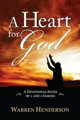 A Heart for God - A Devotional Study of 1 and 2 Samuel - Warren Henderson - cover