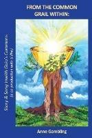 From the Common Grail Within: Story & Song Inwith Gaia's Commons (a co-production with Sidhe)