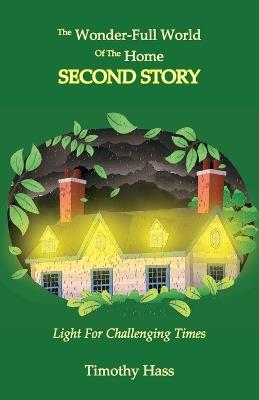 The Wonder-Full World of the Home: Second Story - Timothy Hass - cover
