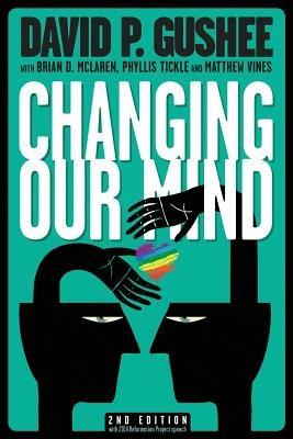 Changing Our Mind, second edition - David P Gushee - cover