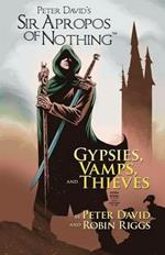 Sir Apropos Of Nothing: Gypsies, Vamps, & Thieves