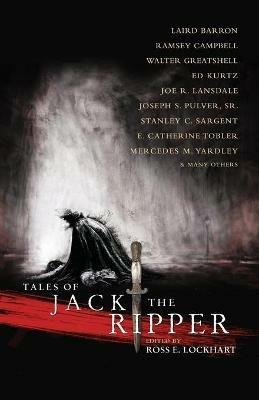 Tales of Jack the Ripper - Laird Barron,Joe R Lansdale - cover