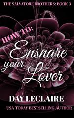 How To: Ensnare Your Lover