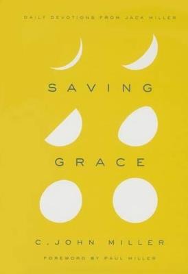 Saving Grace: Daily Devotions from Jack Miller - C John Miller - cover