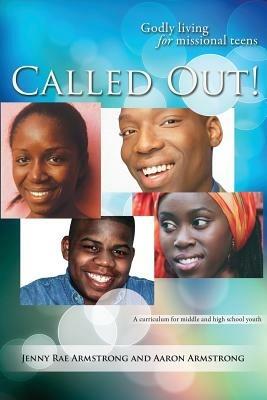 Called Out: Godly Living for Missional Teens (Africa) - Jenny Rae Armstrong,Aaron Armstrong,Aaron Armstrong - cover