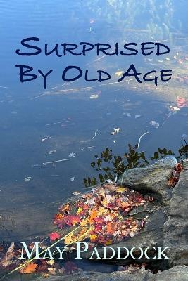 Surprised by Old Age - May Paddock - cover