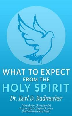 What to Expect from the Holy Spirit - Earl D Radmacher - cover