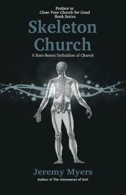 Skeleton Church: A Bare-Bones Definition of Church - Jeremy Myers - cover