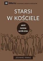 Starsi w kosciele (Church Elders) (Polish): How to Shepherd God's People Like Jesus