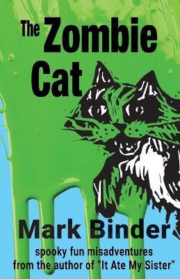 The Zombie Cat: spooky fun misadventures - Mark Binder - cover