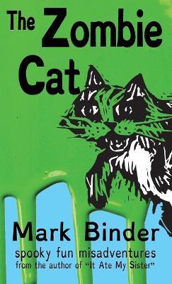 The Zombie Cat - Dyslexie Font Edition: spooky fun misadventures - Mark Binder - cover