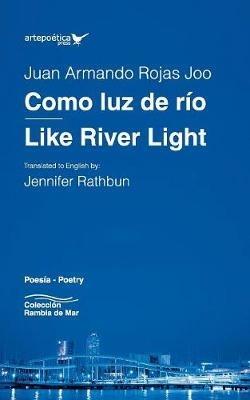 Como luz de rio / Like River Light - Juan Armando Rojas - cover