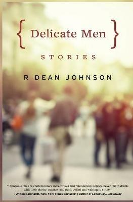 Delicate Men: Stories - Dean Johnson - cover