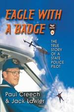 Eagle with a Badge: The True Story of a State Police Pilot