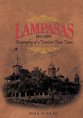 Lampasas 1855-1895: Biography of a Frontier City - Bill O'Neal - cover