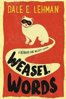 Weasel Words - Dale E Lehman - cover