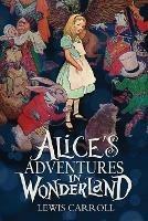 Alice's Adventures in Wonderland - Lewis Carroll - cover