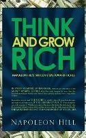 Think and Grow Rich - Napoleon Hill's Thirteen Steps Toward Riches - Napoleon Hill - cover