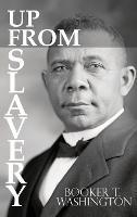 Up From Slavery by Booker T. Washington - Booker T Washington - cover
