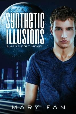 Synthetic Illusions: A Jane Colt Novel - Mary Fan - cover