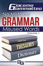 No Mistakes Grammar, Volume I: Misused Words