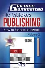 How to Format an eBook: No Mistakes Publishing, Volume Ii