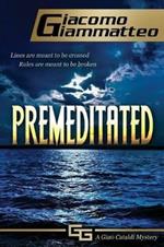 Premeditated: A Gino Cataldi Mystery