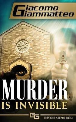 Murder Is Invisible - Giacomo Giammatteo - cover