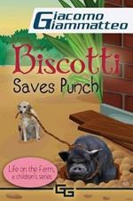 Biscotti Saves Punch: Life on the Farm for Kids, Volume V