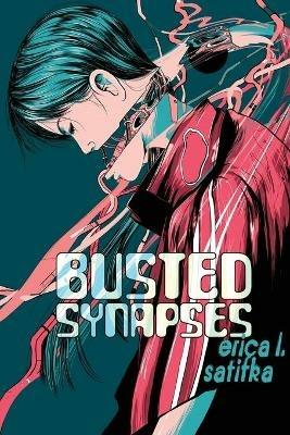 Busted Synapses - Erica L Satifka - cover