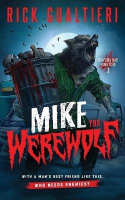 Mike The Werewolf: A Horror Comedy - Rick Gualtieri - cover
