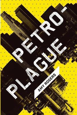 Petroplague - Amy Rogers - cover