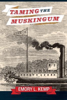 Taming the Muskingum - Emory L. Kemp - cover