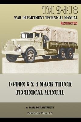 10-Ton 6 X 4 Mack Truck Technical Manual: TM 9-818 - War Department - cover