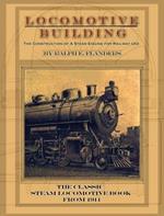 Locomotive Building: Construction of a Steam Engine for Railway Use
