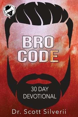 Bro Code Daily Devotional: No Nonsense Prayer and Motivation for Men - Scott Silverii - cover