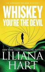 Whiskey, You're The Devil: An Addison Holmes Mystery