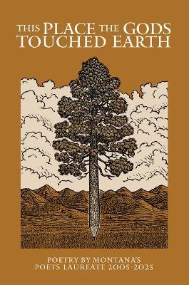This Place the Gods Touched Earth - Montana Arts Council - cover